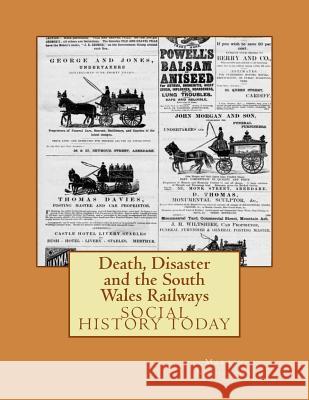 Death, Disaster and the South Wales Railways MR Martin P. Nicholson 9781497412866 Createspace