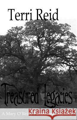 Treasured Legacies: A Mary O'Reilly Paranormal Mystery - Book Twelve Terri Reid 9781497413436