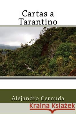 Cartas a Tarantino Alejandro Cernuda 9781497429567 Createspace Independent Publishing Platform