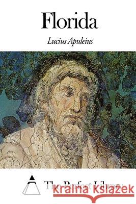 Florida Lucius Apuleius The Perfect Library 9781497447981