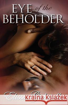 Eye of the Beholder Elissa Gabrielle 9781497518575 Createspace