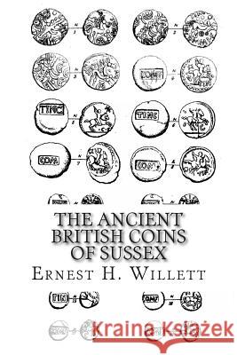 The ancient british coins of Sussex F. S. a. 9781497561762 Createspace