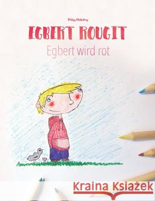 Egbert rougit/Egbert wird rot: Un livre à colorier pour les enfants (Edition bilingue français-allemand) Luft, Anita 9781497593855