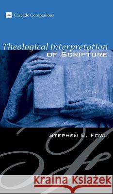 Theological Interpretation of Scripture Stephen E Fowl (Loyola College Maryland) 9781498210645