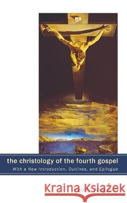 The Christology of the Fourth Gospel Paul N Anderson 9781498211765