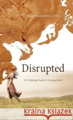 Disrupted Julie Anderson Love 9781498213448