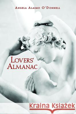 Lovers' Almanac Angela Alaimo O'Donnell 9781498218405 Resource Publications (CA)