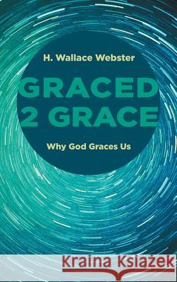 Graced 2 Grace H Wallace Webster 9781498218689 Resource Publications (CA)