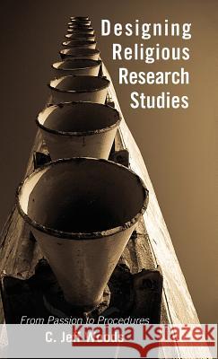 Designing Religious Research Studies C Jeff Woods 9781498218948 Wipf & Stock Publishers