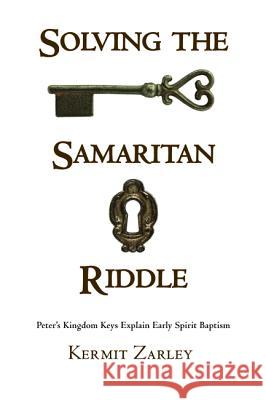 Solving the Samaritan Riddle Kermit Zarley 9781498225281 Wipf & Stock Publishers