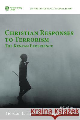 Christian Responses to Terrorism Gordon L. Heath David K. Tarus 9781498229272
