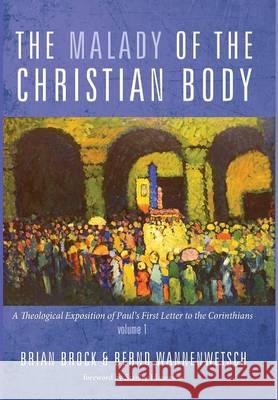 The Malady of the Christian Body Brian Brock Bernd Wannenwetsch Stanley Hauerwas 9781498234207