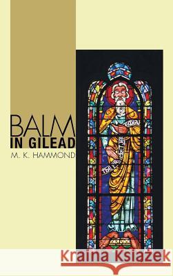 Balm in Gilead M K Hammond 9781498249485 Resource Publications (CA)