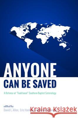 Anyone Can Be Saved David L. Allen Eric Hankins Adam Harwood 9781498285155