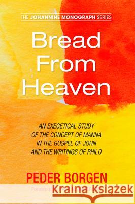 Bread From Heaven Borgen, Peder 9781498288859 Wipf & Stock Publishers