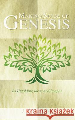 Making Sense of Genesis J Wilson 9781498290784 Resource Publications (CA)