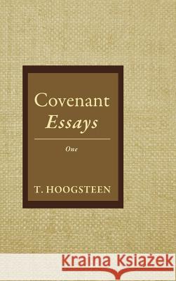 Covenant Essays T Hoogsteen 9781498297578 Resource Publications (CA)