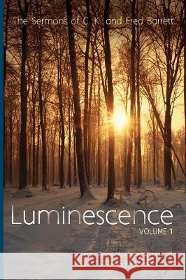 Luminescence, Volume 1 C K Barrett, Fred Barrett, Ben Witherington, III 9781498299602 Cascade Books