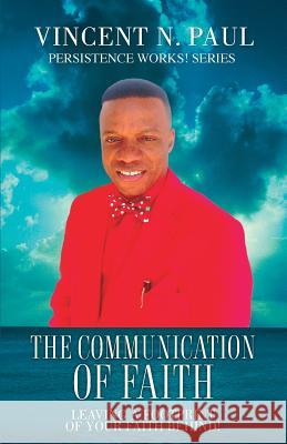 The Communication of Faith Vincent N Paul 9781498403092