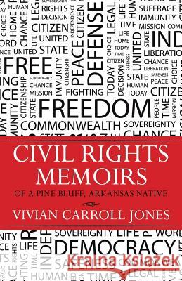 Civil Rights Memoirs of a Pine Bluff, Arkansas Native Vivian Carroll Jones 9781498436397 Xulon Press