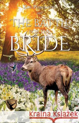 Zoe Pencarrow and The Battle for the Bride Dan Robertson 9781498447577