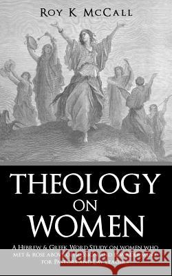 Theology on Women Roy K McCall 9781498458443 Xulon Press