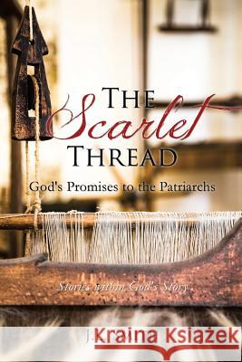 The Scarlet Thread J L Smith (J.L. Smith holds a) 9781498458702 Xulon Press