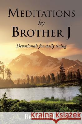 Daily Devotionals by Brother J Brother J 9781498461498