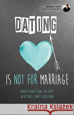 Dating Is Not for Marriage Jason Fanning 9781498472296