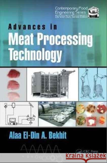 Advances in Meat Processing Technology Alaa El Bekhit 9781498700481 CRC Press
