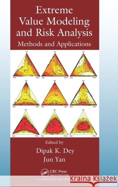 Extreme Value Modeling and Risk Analysis: Methods and Applications Dipak K. Dey Jun Yan 9781498701297 CRC Press
