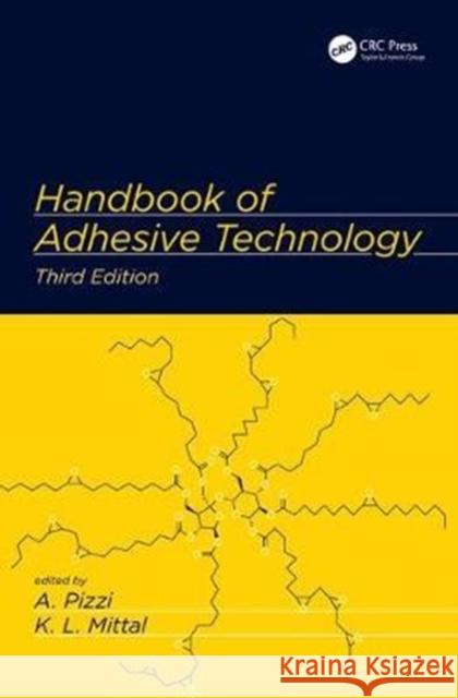 Handbook of Adhesive Technology Antonio Pizzi Kashmiri L. Mittal 9781498736442 CRC Press
