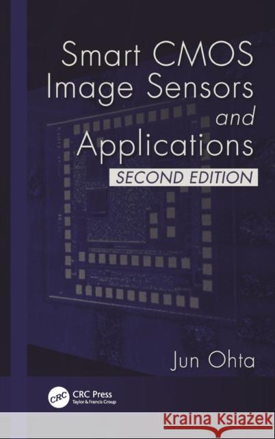 Smart CMOS Image Sensors and Applications Ohta, Jun 9781498764643 CRC Press