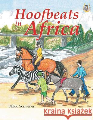 Hoofbeats in Africa Nikki Scrivener 9781499001259