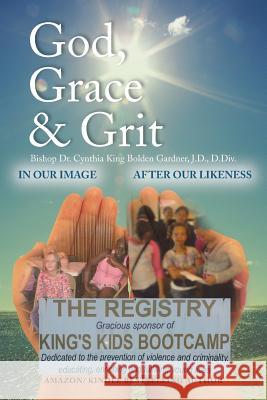 God, Grace & Grit Bishop Dr Cynthia King Bolde 9781499061307
