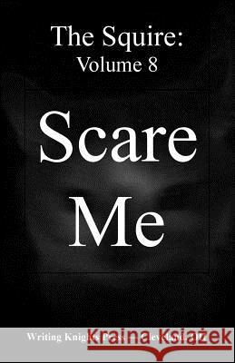 Scare Me Writing Knights Press 9781499164497