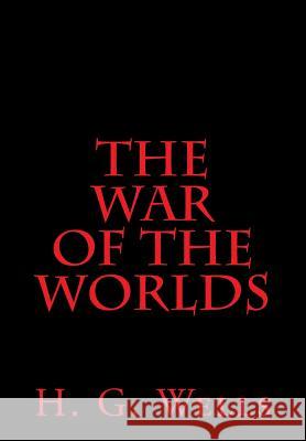 The War of the Worlds H. G. Wells 9781499170368 Createspace Independent Publishing Platform