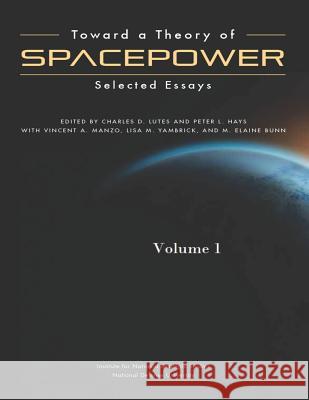Toward a Theory of Spacepower Institute for National Strategic Studies 9781499205220 Createspace