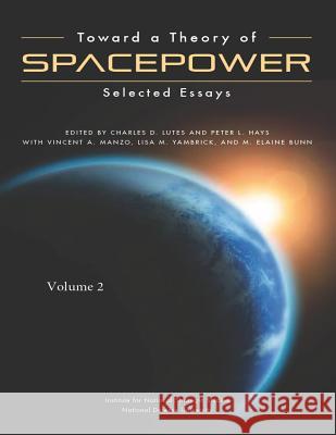 Toward a Theory of Spacepower Institute for National Strategic Studies 9781499205374 Createspace