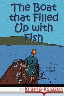 The Boat that Filled Up with Fish Minton, Susan 9781499229219 Createspace