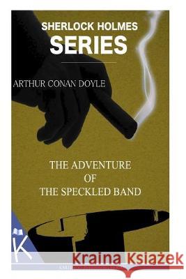 The Adventure of the Speckled Band Arthur Conan Doyle 9781499348774
