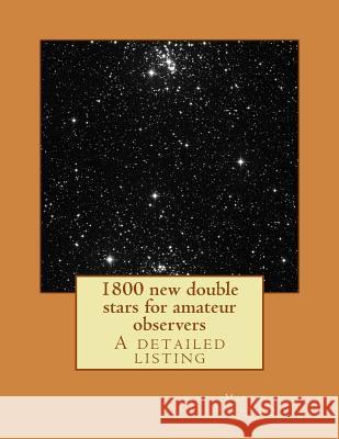1800 new double stars for amateur observers Nicholson, Martin P. 9781499364125 Createspace