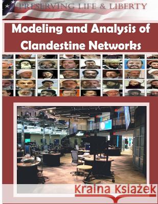 Modeling and Analysis of Clandestine Networks Air Force Institute of Technology 9781499375992