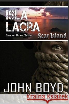 Isla Lacra: Scar Island John R. Boyd 9781499399042