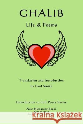 Ghalib: Life & Poems Paul Smith 9781499515060