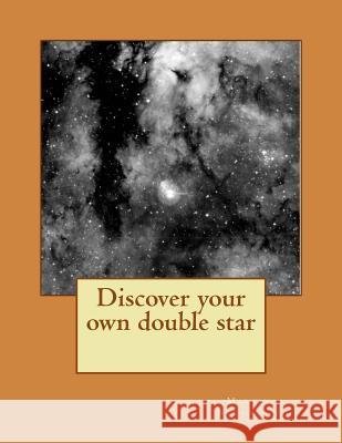 Discover your own double star Nicholson, Martin P. 9781499515794 Createspace
