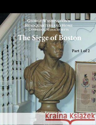 The Siege of Boston U. S. Department of Interior 9781499542714 Createspace