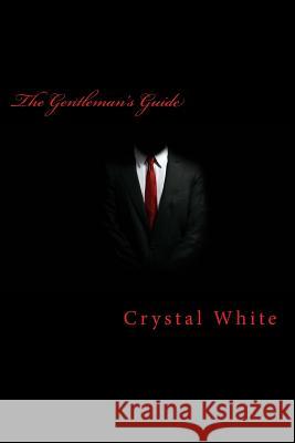 The Gentleman's Guide Crystal White 9781499561333 Createspace