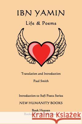 Ibn Yamin: Life & Poems Paul Smith 9781499567076