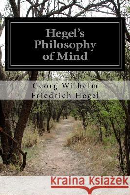 Hegel's Philosophy of Mind Georg Wilhelm Friedrich Hegel William Wallace 9781499594690 Createspace